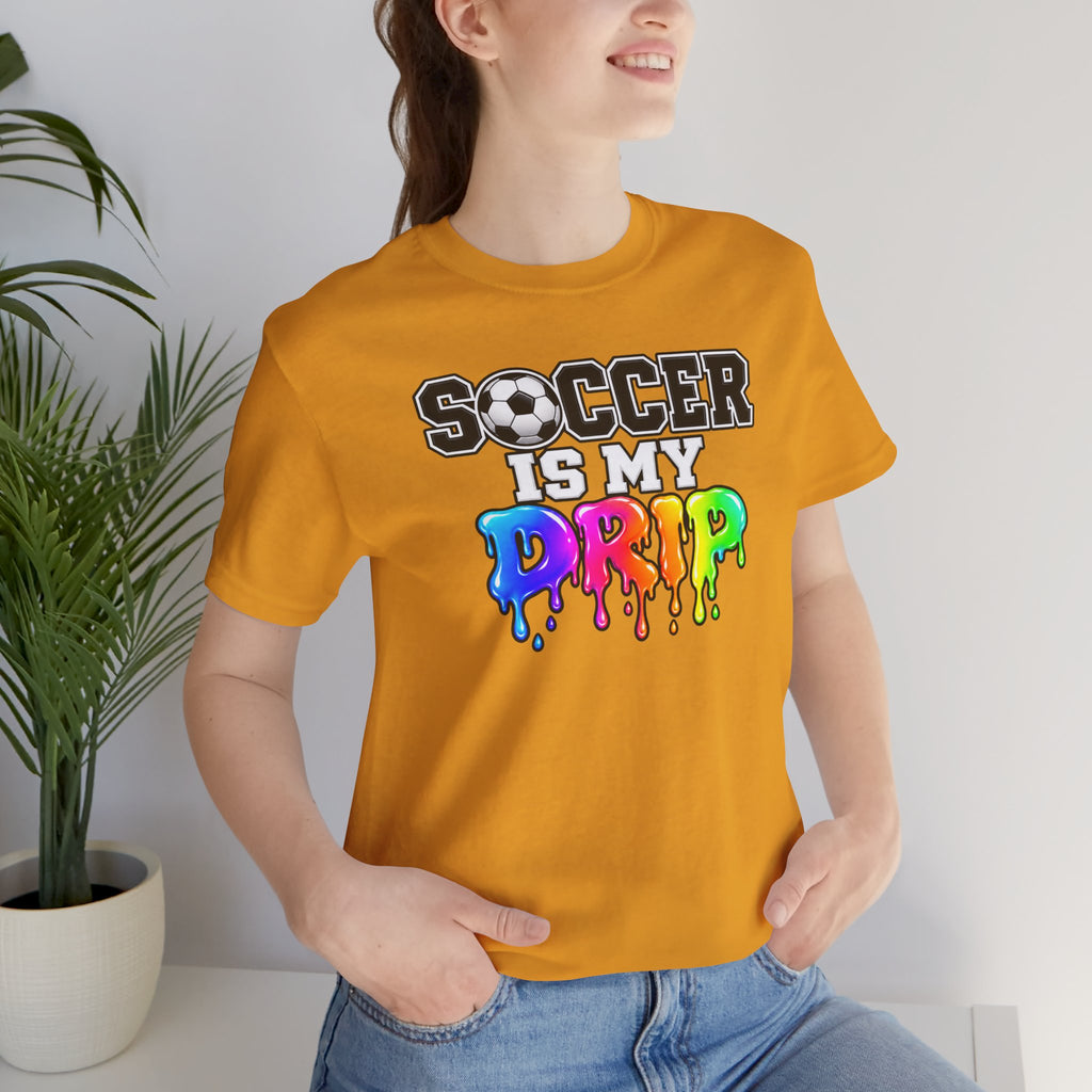 Soccer Is My Drip T-Shirt — Colorful Rainbow Drip Soccer Tee for Players & Fans