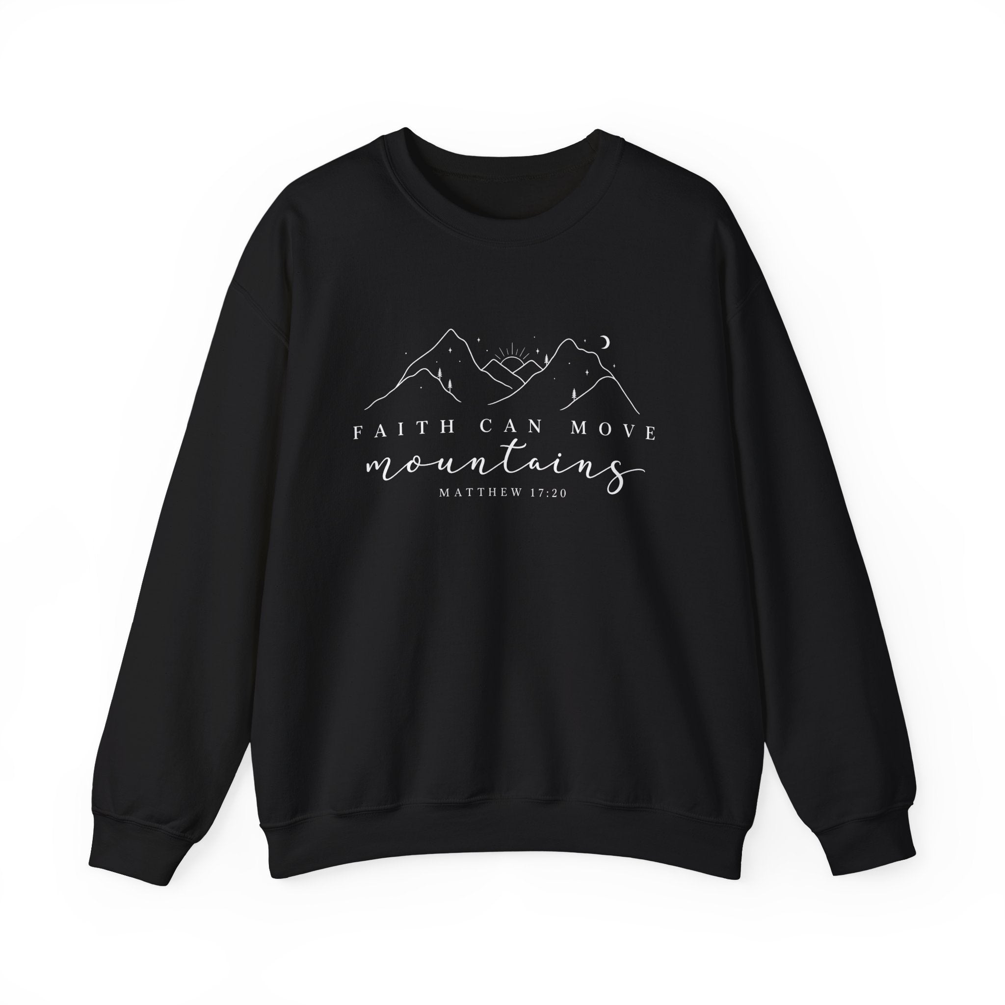 Faith Can Move Mountains Crewneck Sweatshirt — Matthew 17:20 Christian Mountain Design