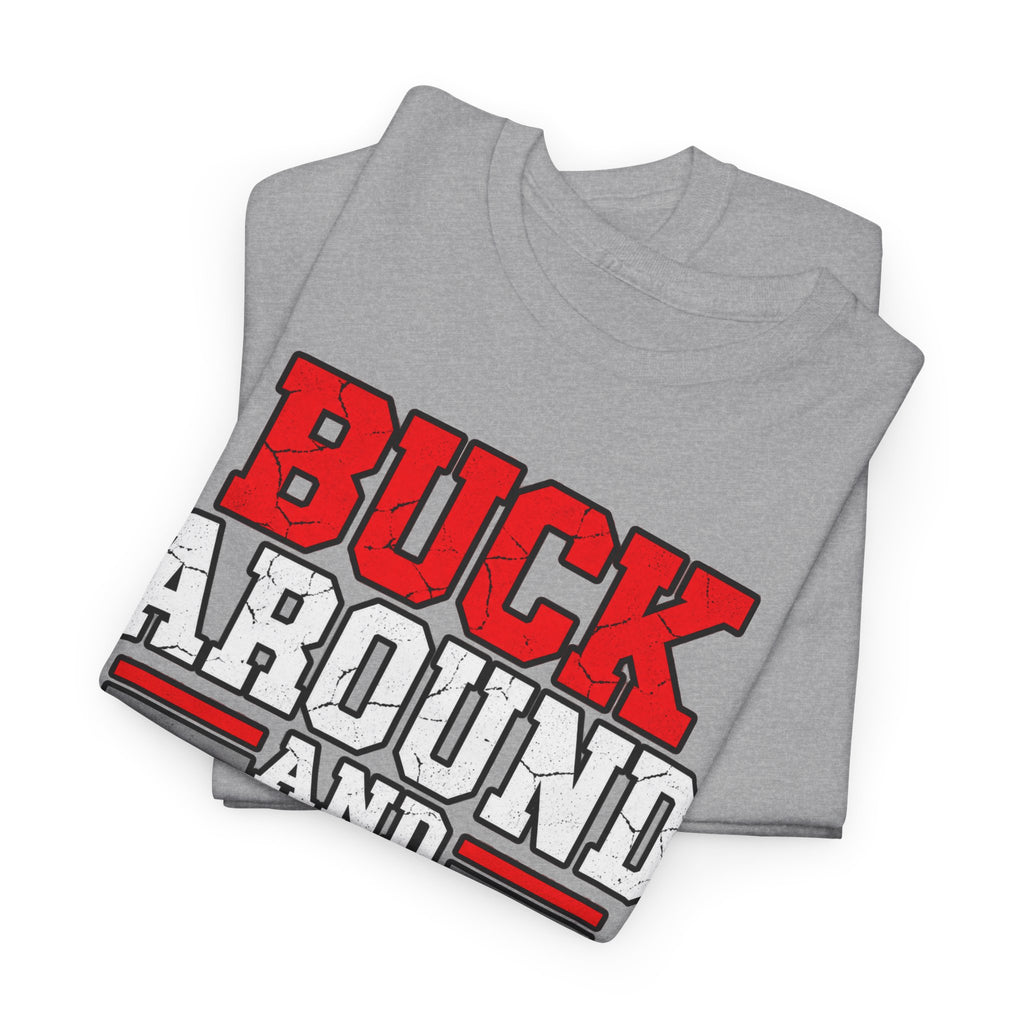 Buck Around and Find Out T‑Shirt — Funny Hunting / Ohio Pride Tee