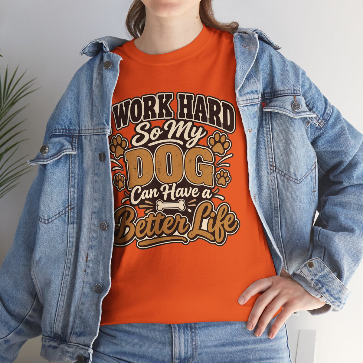 Dog Lover T‑Shirt — “I Work Hard So My Dog Can Have a Better Life”