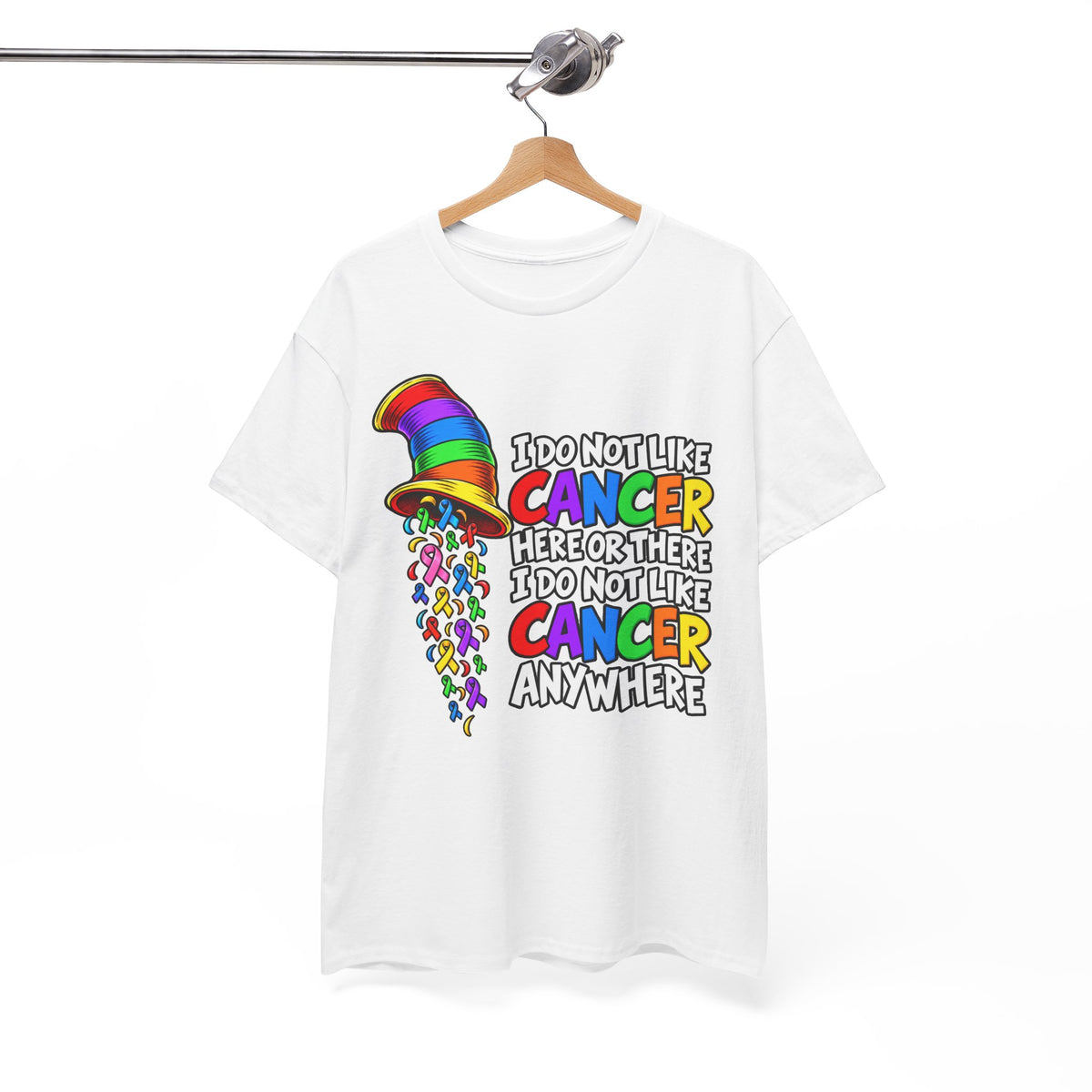 Cancer Awareness T-Shirt — “I Do Not Like Cancer Here or There” Rainbow Ribbon Tee