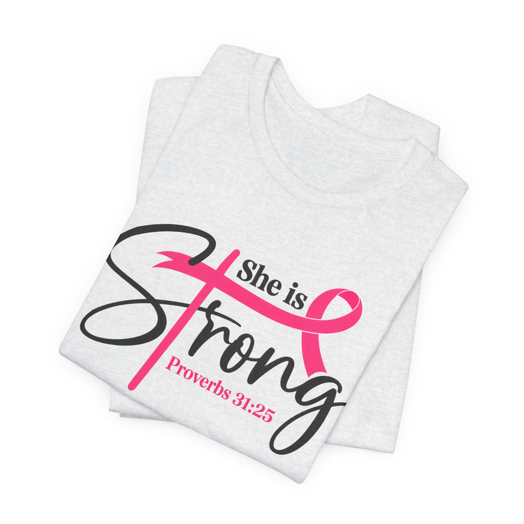She Is Strong Breast Cancer Awareness Tee — "She is Strong" Proverbs 31:25