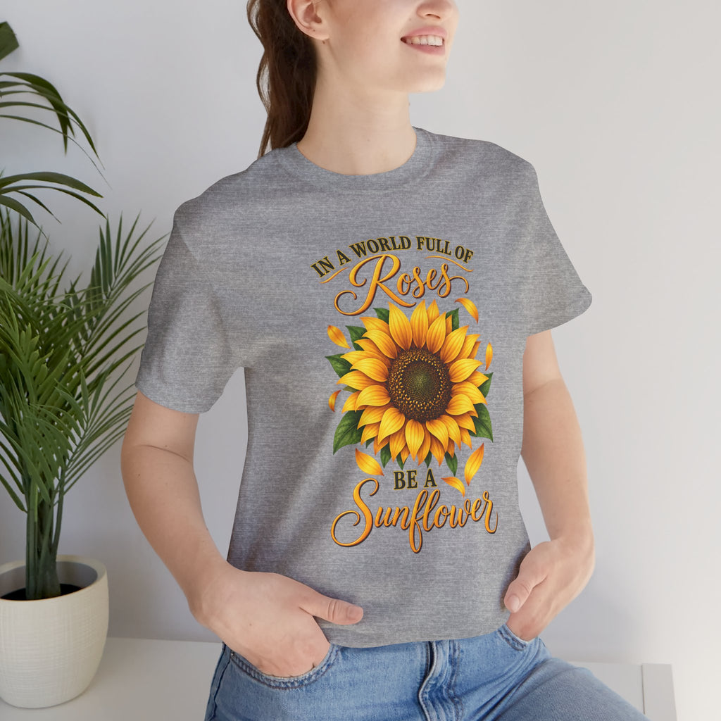 Be a Sunflower T-Shirt | Inspirational Floral Graphic