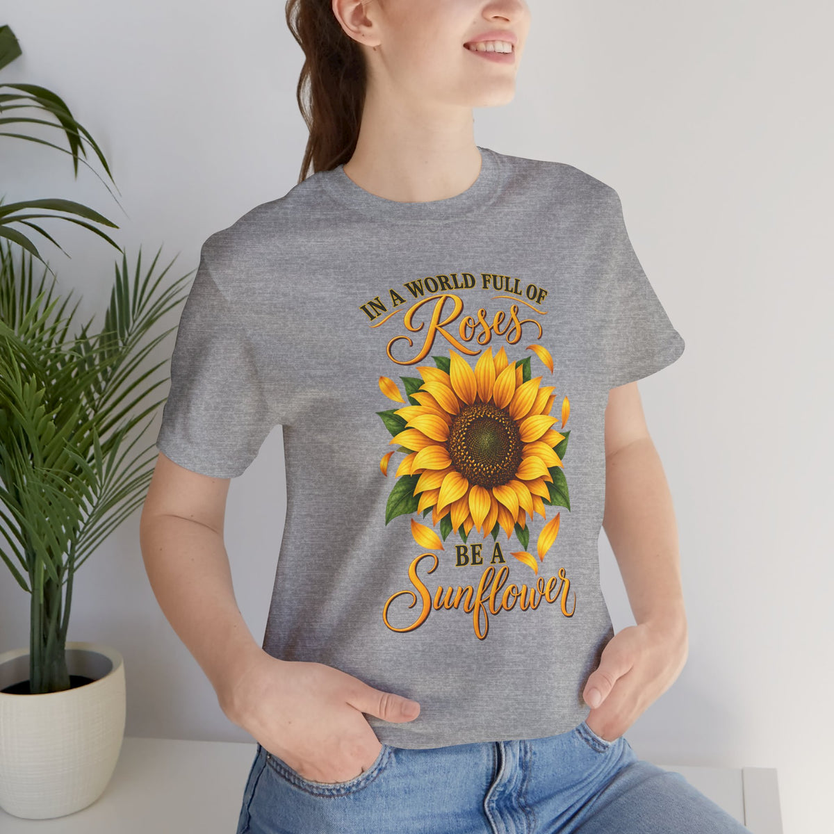 Be a Sunflower T-Shirt | Inspirational Floral Graphic