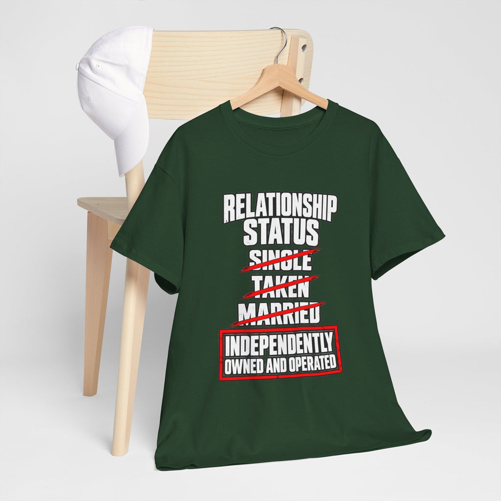 Independently Owned and Operated Relationship Status T-Shirt