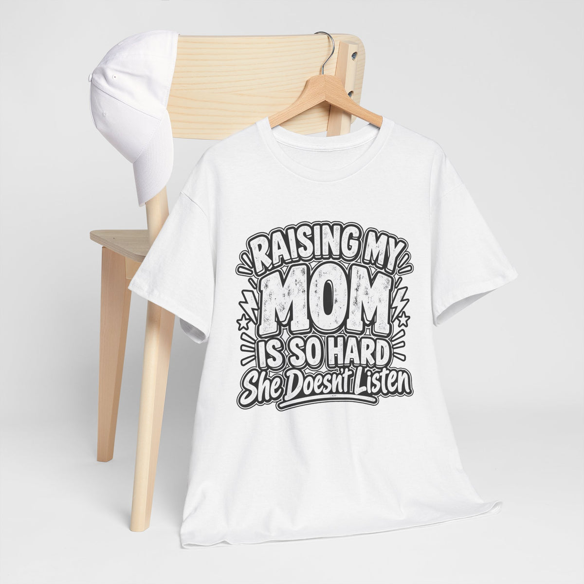 Raising My Mom Is So Hard Tee — Funny Mother-Son Humor Gift