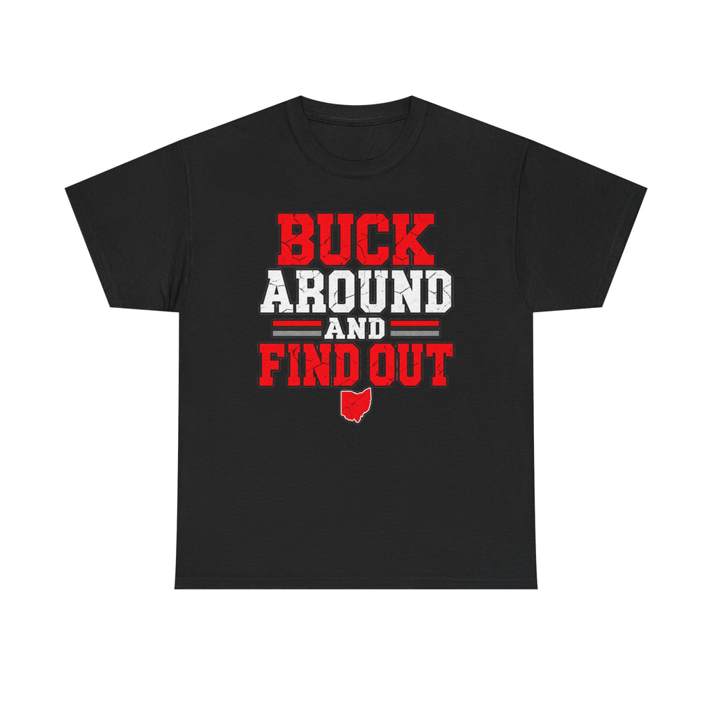 Buck Around and Find Out T‑Shirt — Funny Hunting / Ohio Pride Tee