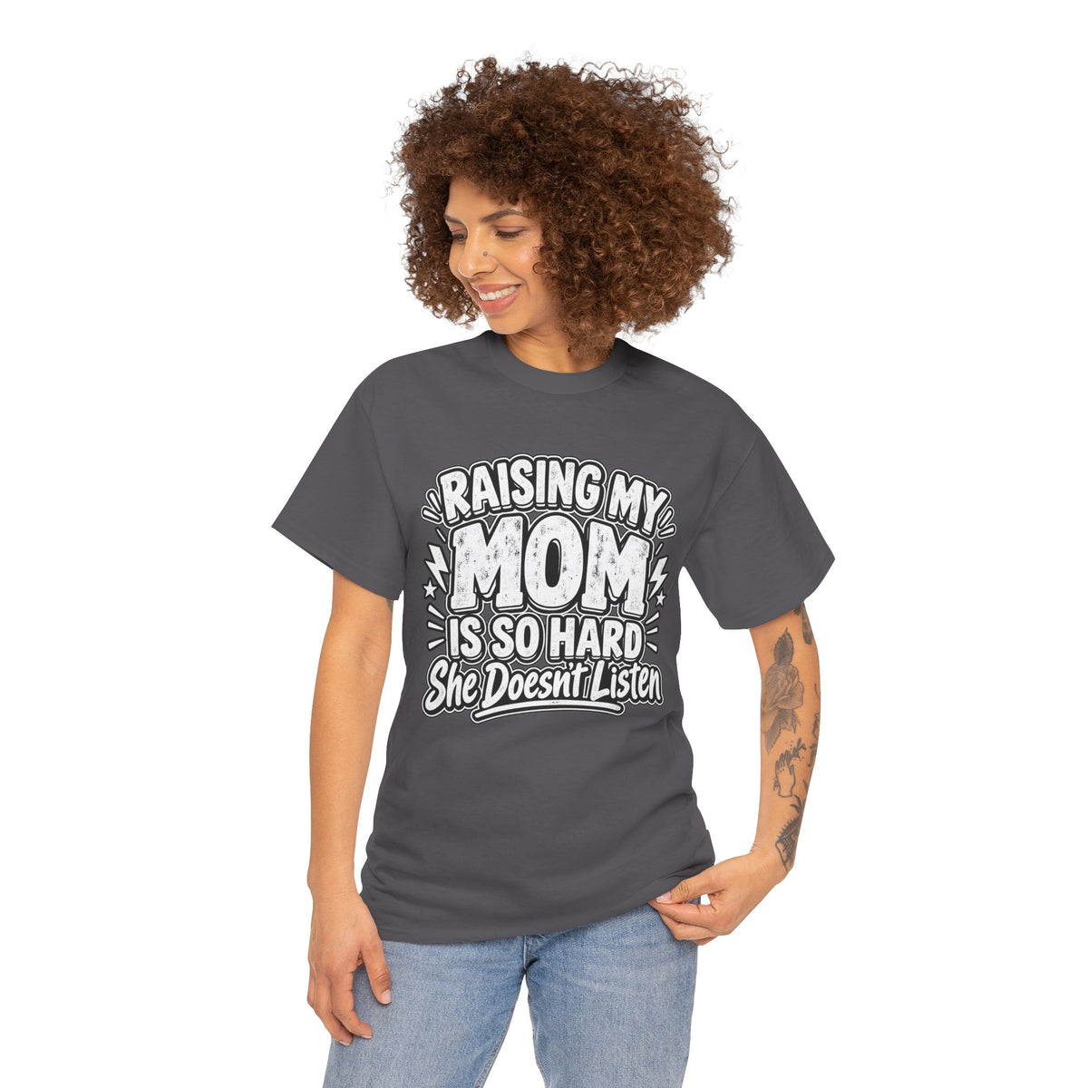 Raising My Mom Is So Hard Tee — Funny Mother-Son Humor Gift