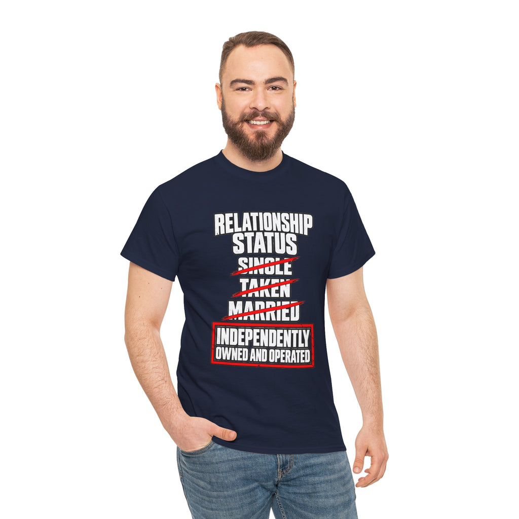 Independently Owned and Operated Relationship Status T-Shirt