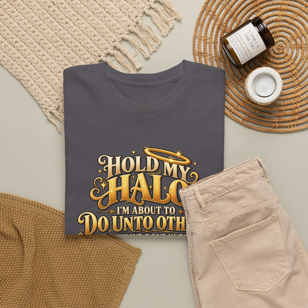 T-Shirt — "Hold My Halo I'm About To Do Unto Others" Vintage Faith Graphic Tee
