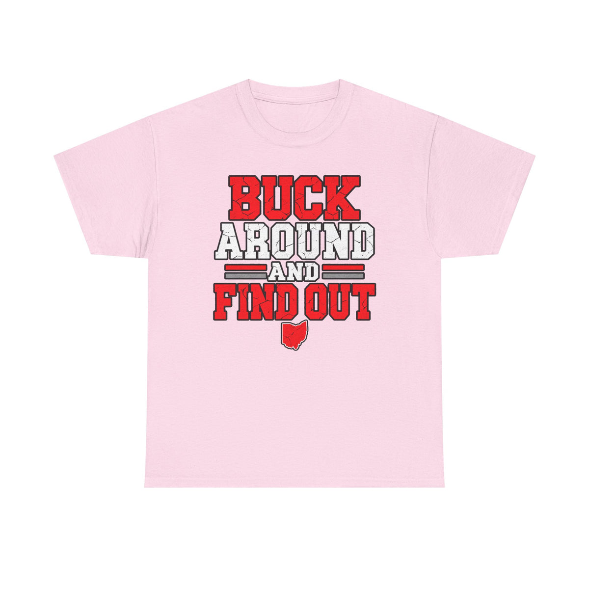 Buck Around and Find Out T‑Shirt — Funny Hunting / Ohio Pride Tee