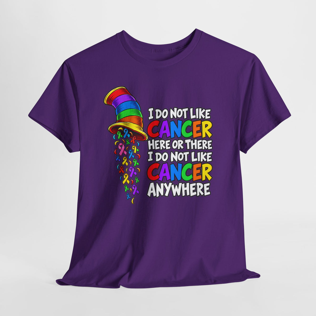 Cancer Awareness T-Shirt — “I Do Not Like Cancer Here or There” Rainbow Ribbon Tee