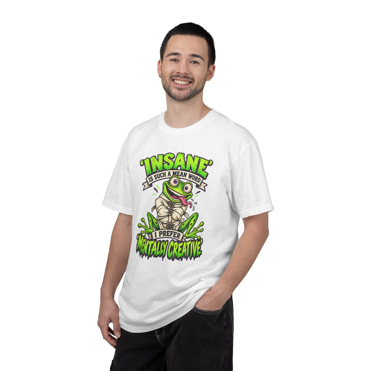 Insane? I Prefer Mentally Creative — Graphic T-Shirt
