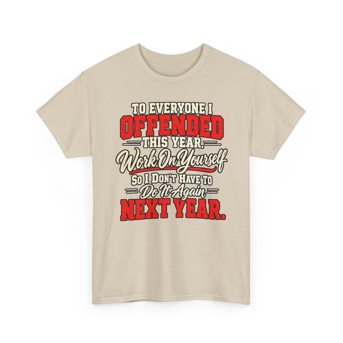 To Everyone I Offended This Year Funny New Year T-Shirt