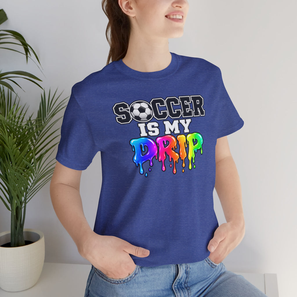 Soccer Is My Drip T-Shirt — Colorful Rainbow Drip Soccer Tee for Players & Fans