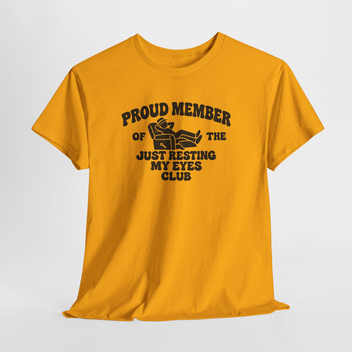 Resting My Eyes Club T-Shirt — "Proud Member of the Just Resting My Eyes Club" Graphic Tee