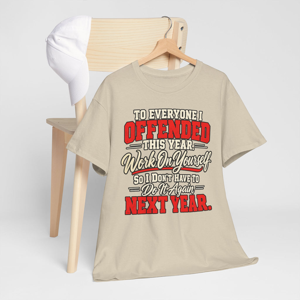 To Everyone I Offended This Year Funny New Year T-Shirt