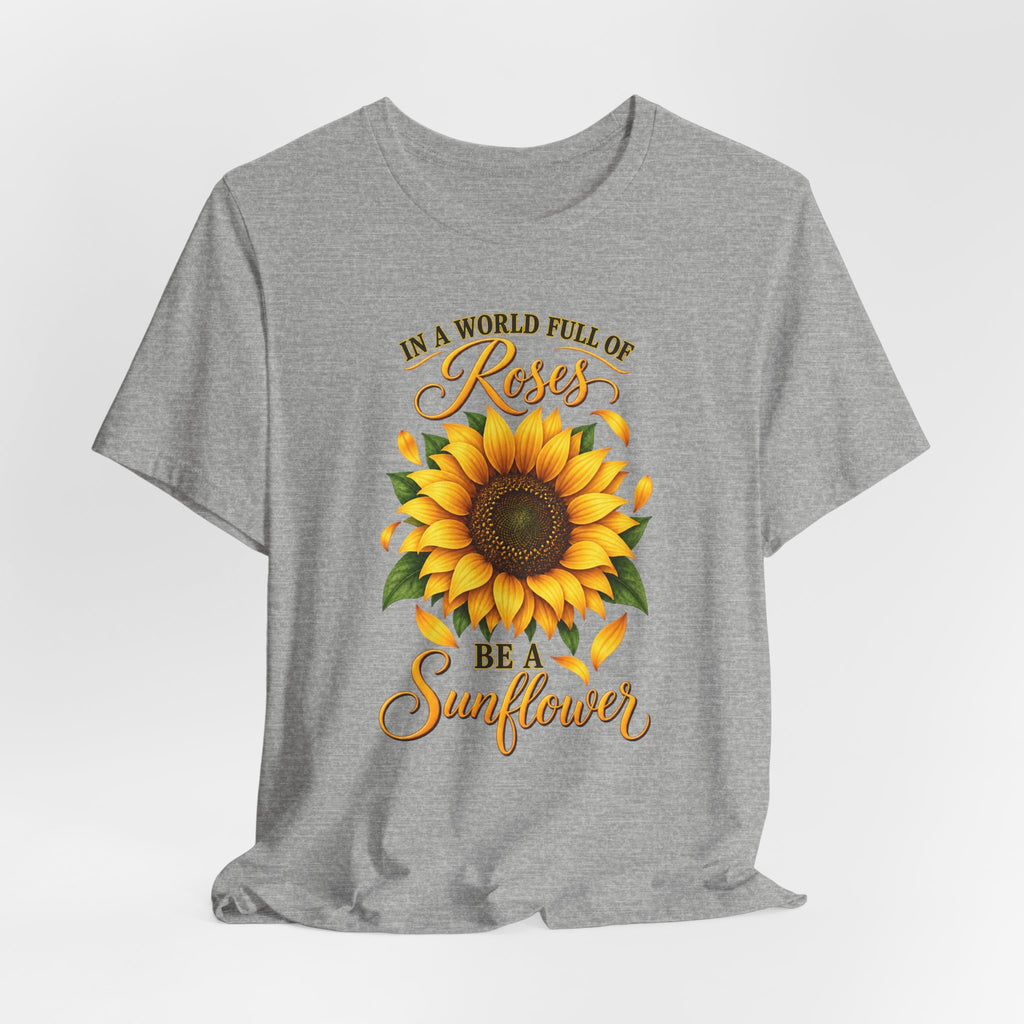 Be a Sunflower T-Shirt | Inspirational Floral Graphic