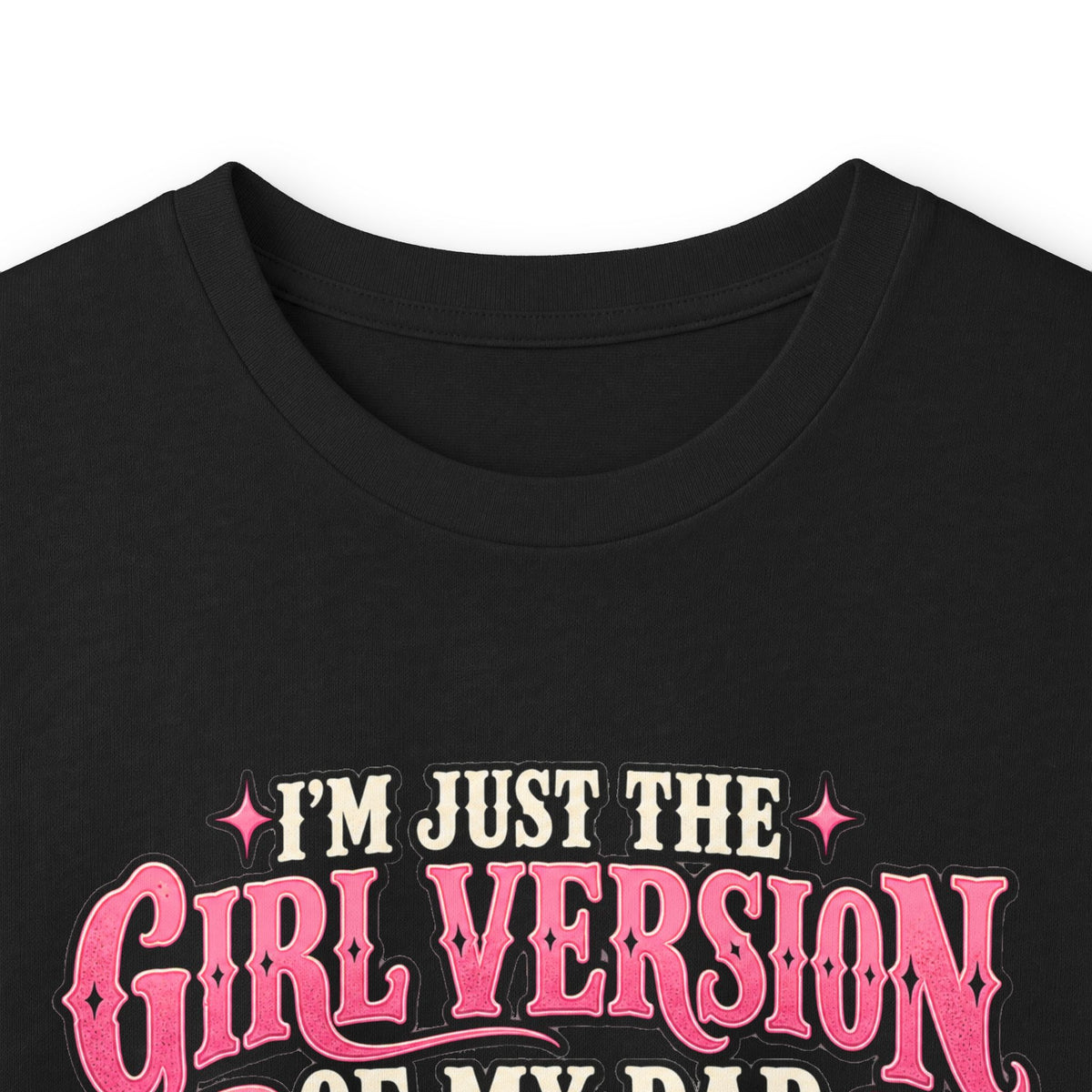 Long Sleeve Tee — "I'm Just the Girl Version of My Dad" Graphic