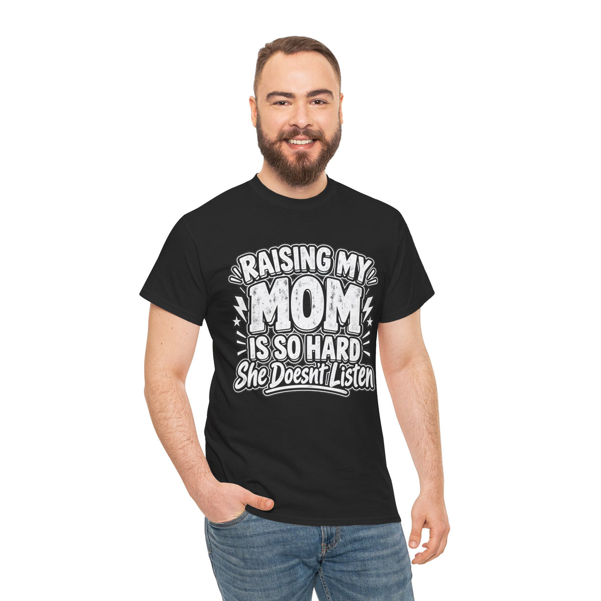 Raising My Mom Is So Hard Tee — Funny Mother-Son Humor Gift