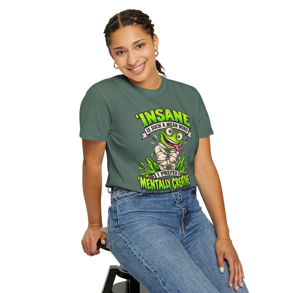 Insane? I Prefer Mentally Creative — Graphic T-Shirt