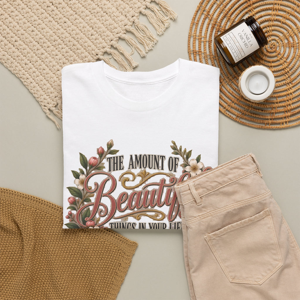 Inspirational Floral Tee — "The Amount Of Beautiful Things…Depends On Your Ability To Notice Them"