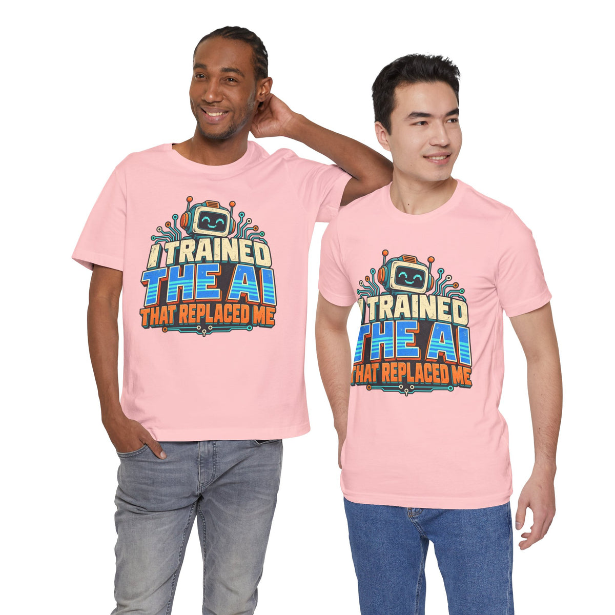 T-Shirt — I Trained the AI That Replaced Me Funny Tech Worker Tee
