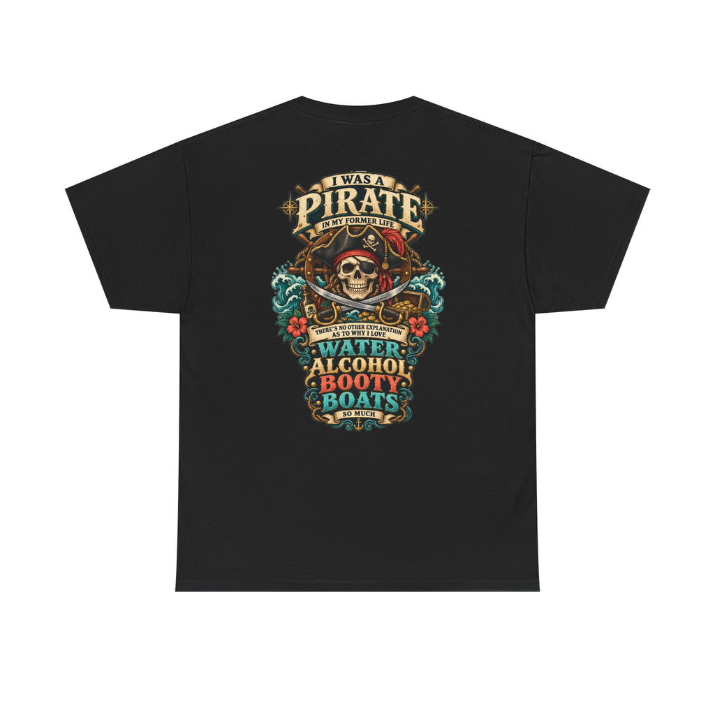 Pirate Skull Tee — "I Was a Pirate" Nautical Skull, Water • Alcohol • Booty • Boats Graphic T‑Shirt