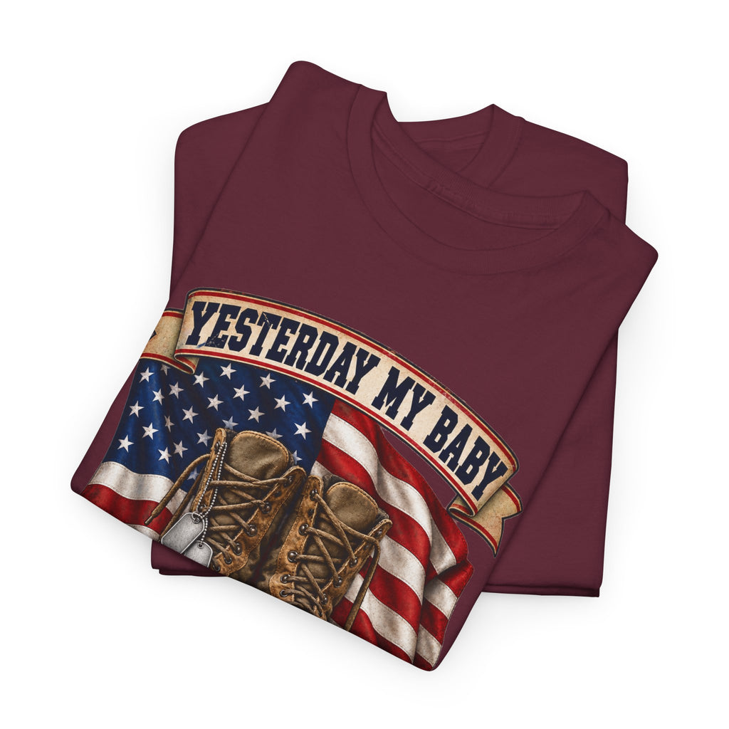 Yesterday My Baby, Today My Hero Military Tribute Tee