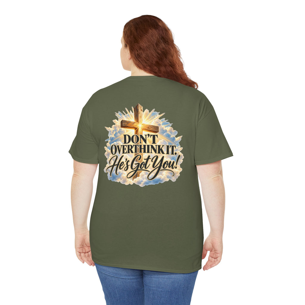Don't Overthink It He's Got You Tee — Christian Cross Inspirational T‑Shirt