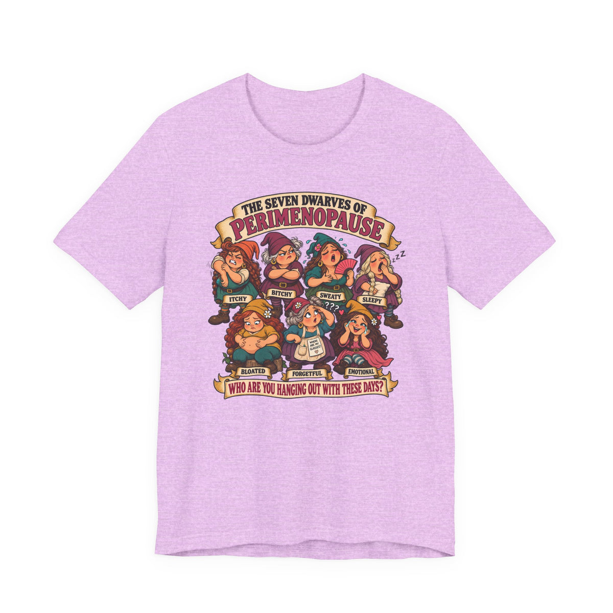 Perimenopause Tee — "The Seven Dwarves of Perimenopause" Funny Women’s Health Shirt