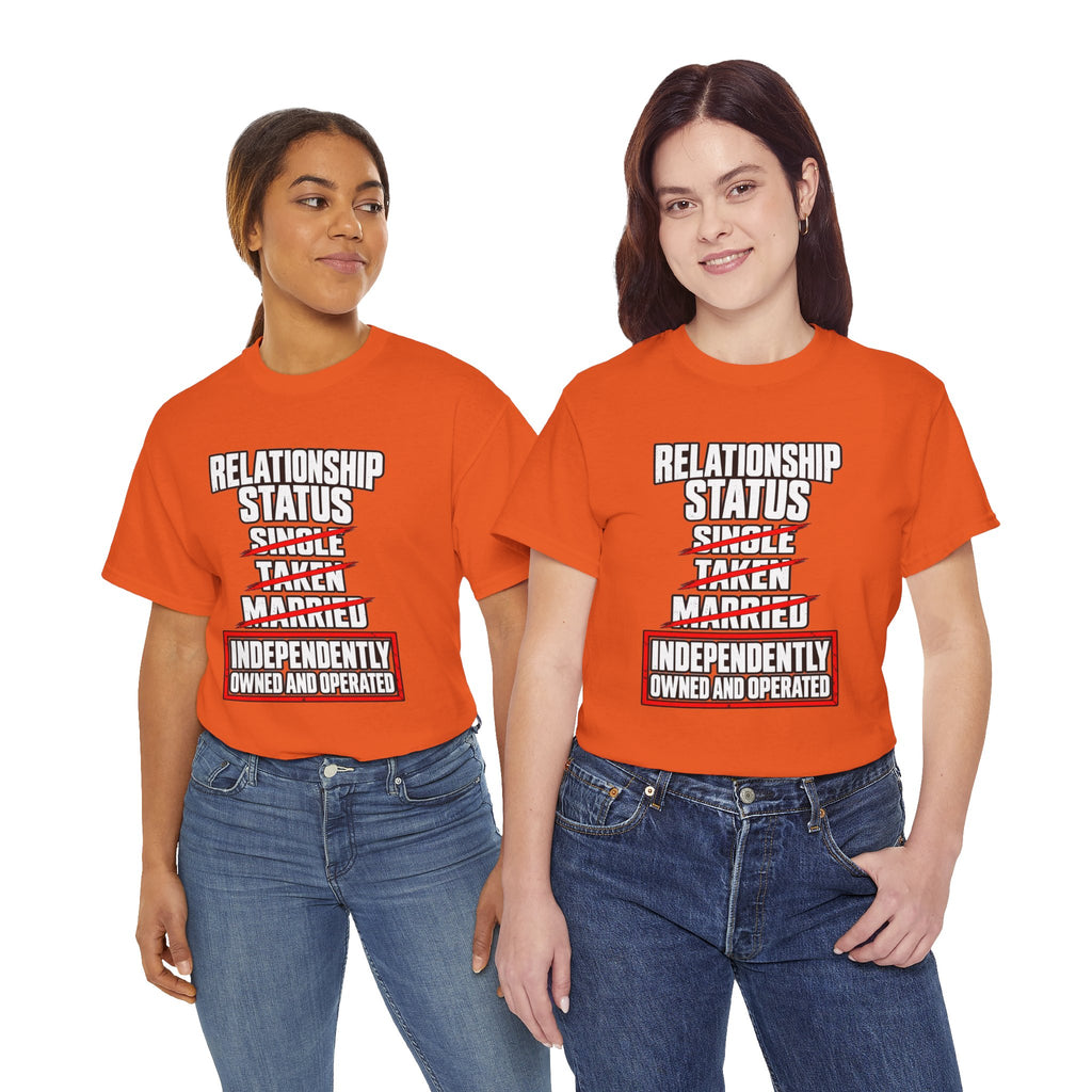 Independently Owned and Operated Relationship Status T-Shirt
