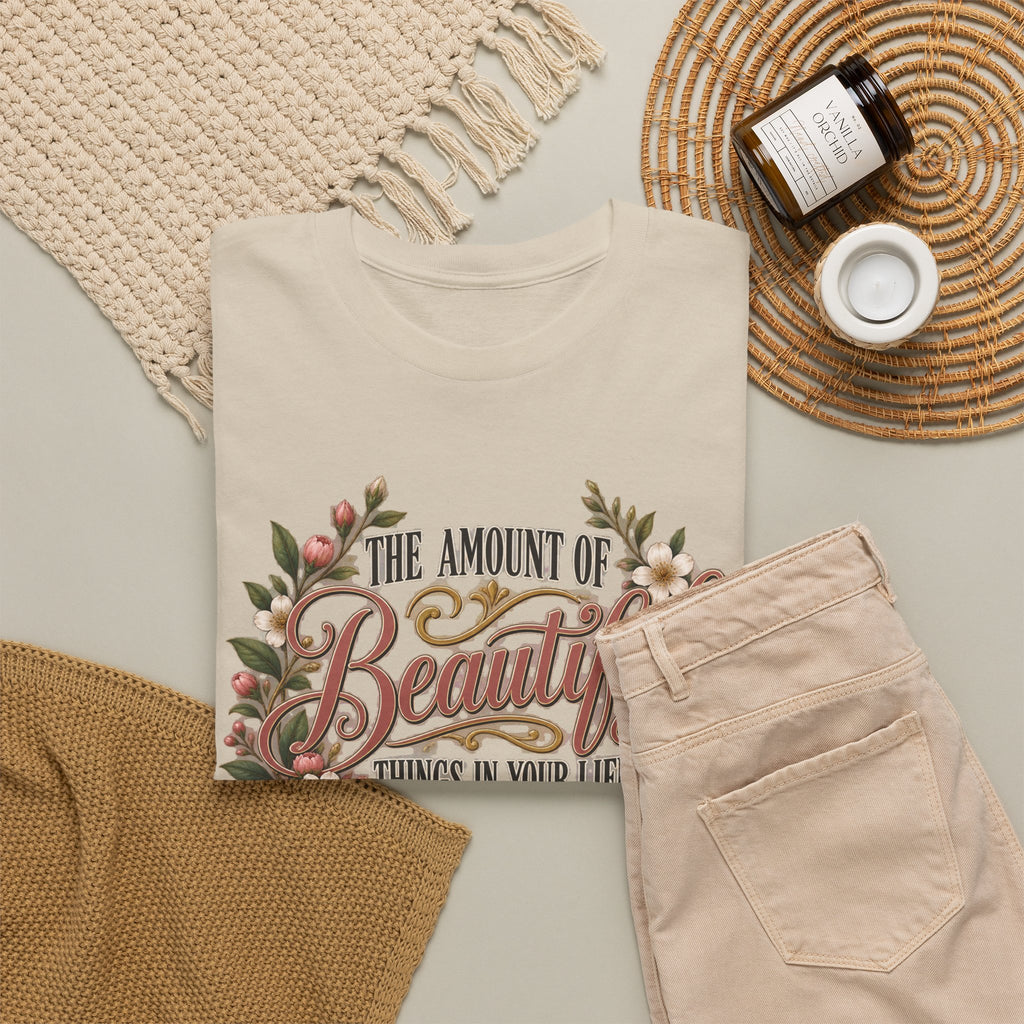 Inspirational Floral Tee — "The Amount Of Beautiful Things…Depends On Your Ability To Notice Them"