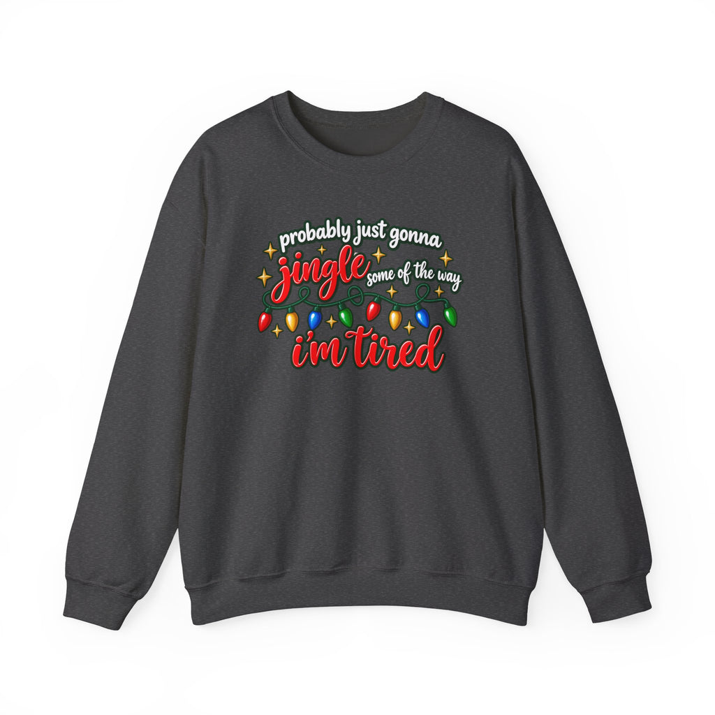 Crewneck Sweatshirt - "Probably Just Gonna Jingle Some of the Way I'm Tired" Christmas Lights Graphic