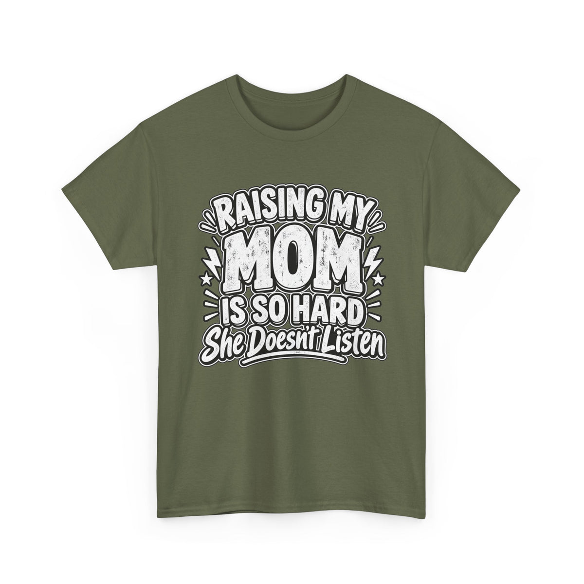 Raising My Mom Is So Hard Tee — Funny Mother-Son Humor Gift