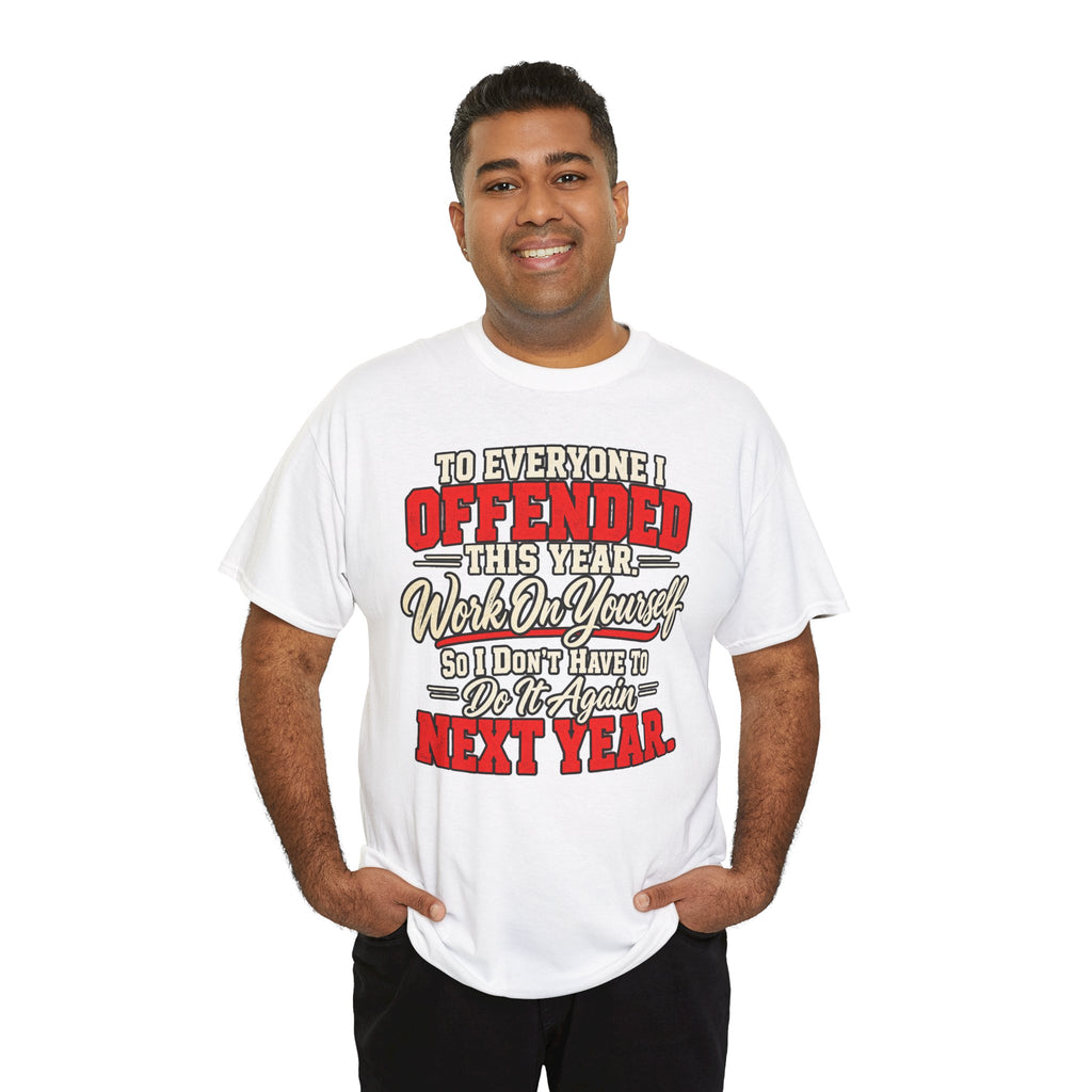 To Everyone I Offended This Year Funny New Year T-Shirt
