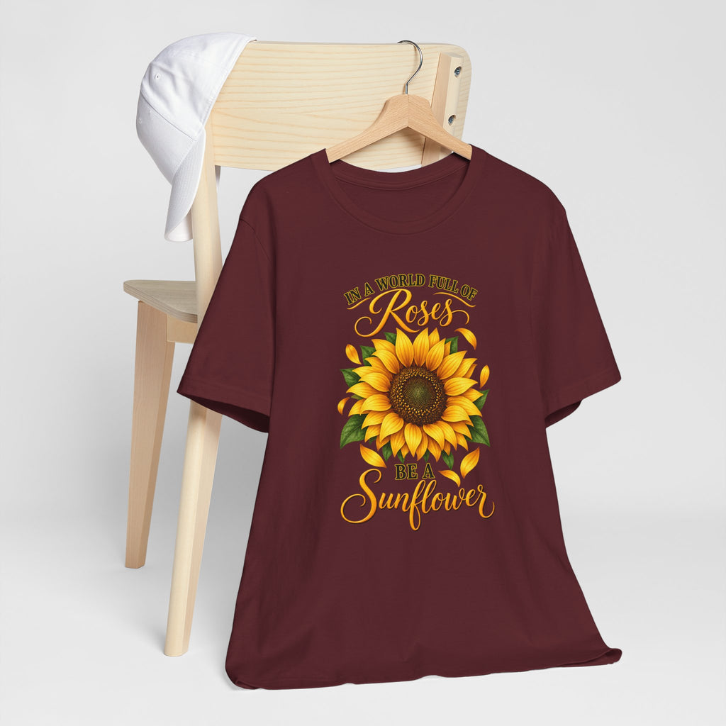 Be a Sunflower T-Shirt | Inspirational Floral Graphic