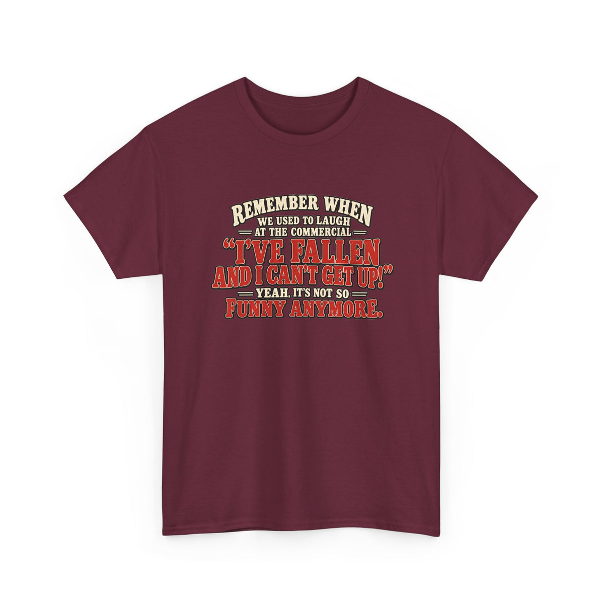 Funny Retro Quote Tee — “I’ve Fallen and I Can’t Get Up” Nostalgic Humor T-Shirt