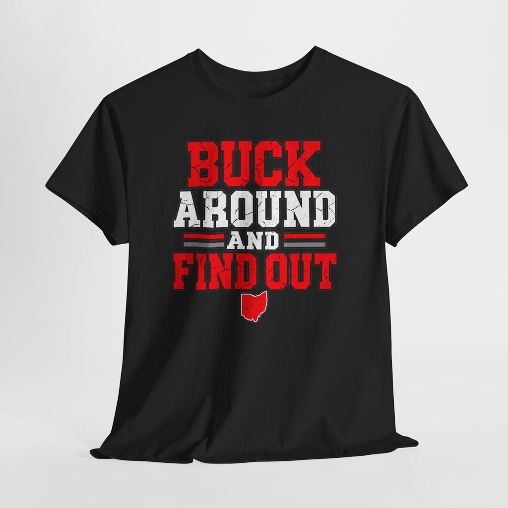 Buck Around and Find Out T‑Shirt — Funny Hunting / Ohio Pride Tee