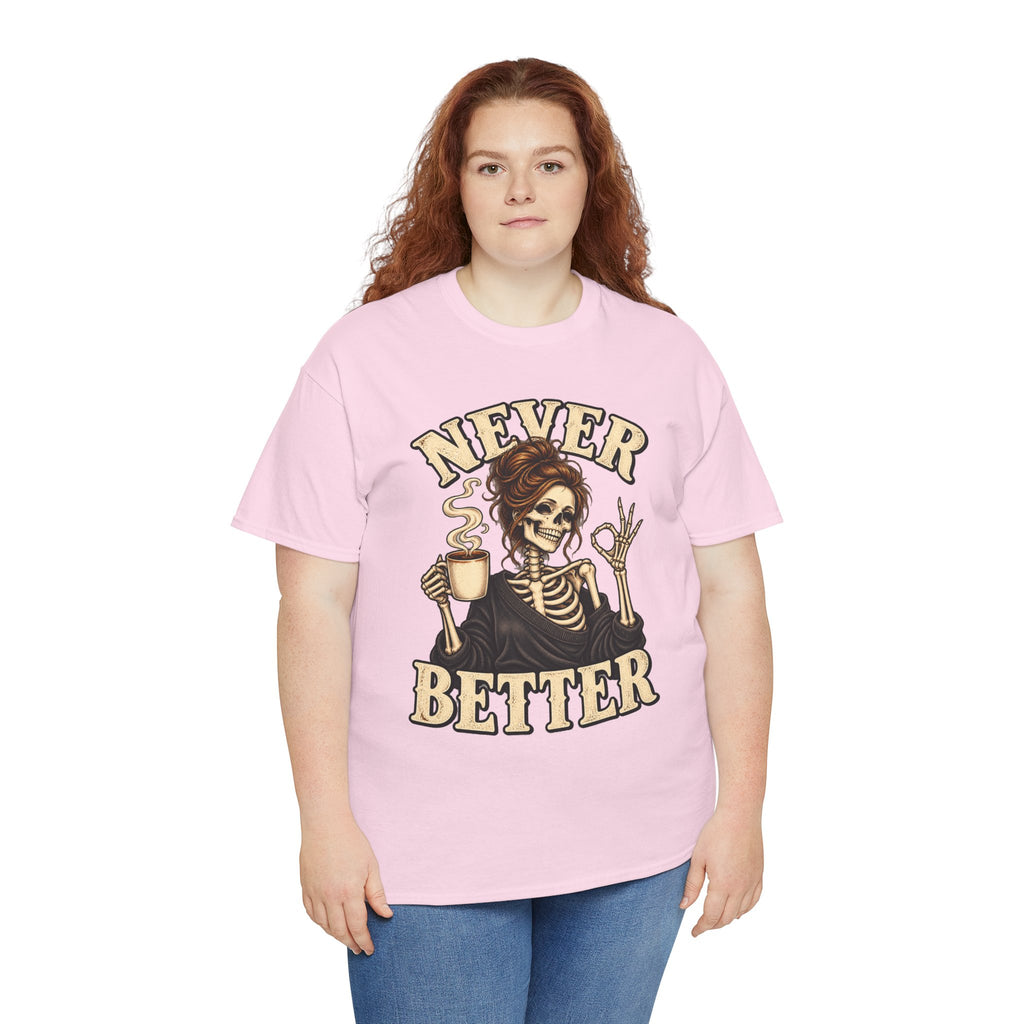Never Better Skeleton Coffee Graphic Tee