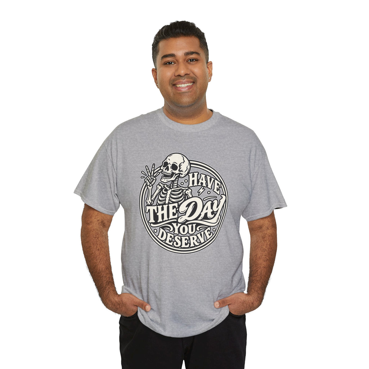 Have the Day You Deserve Tee — Vintage Skeleton Graphic T‑Shirt