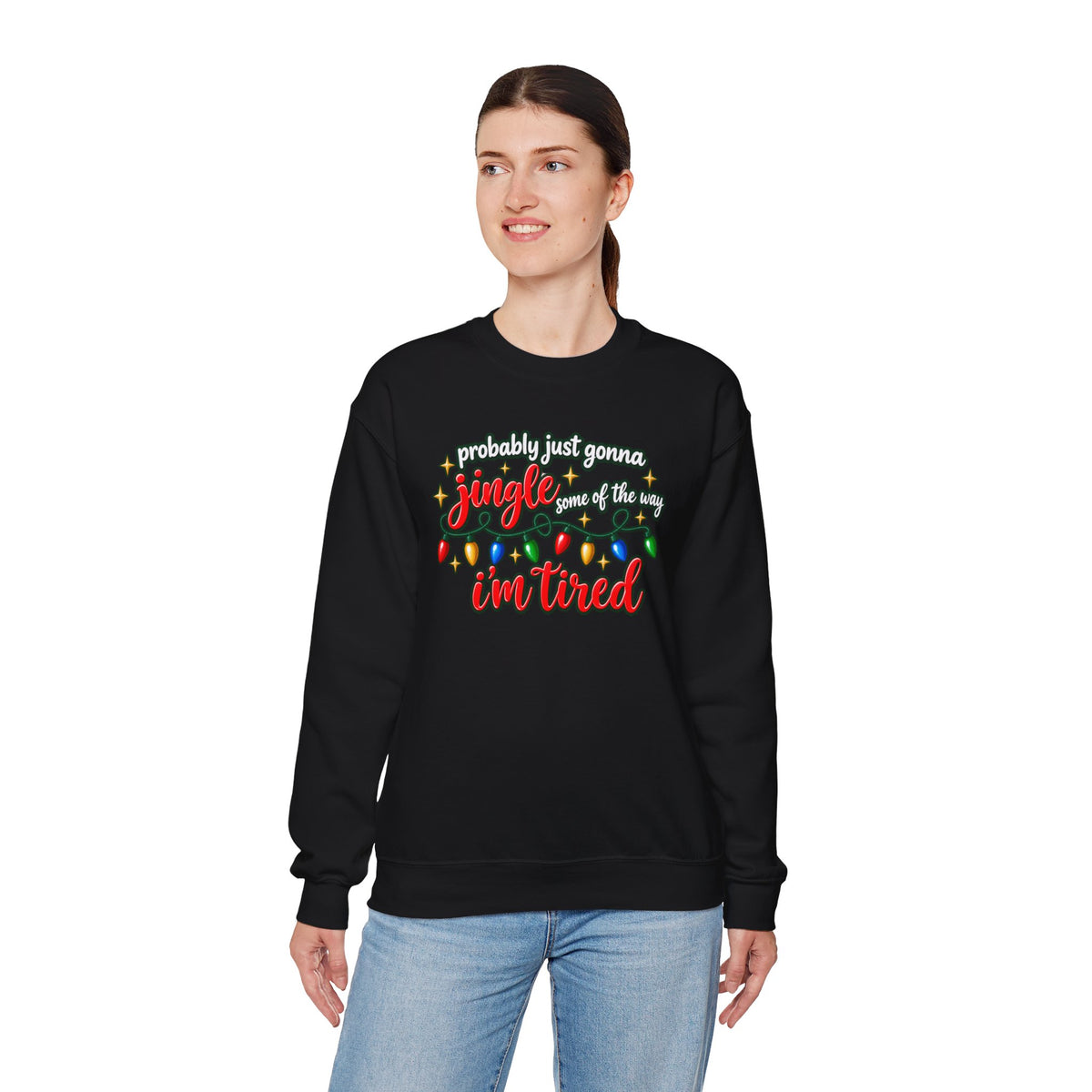 Crewneck Sweatshirt - "Probably Just Gonna Jingle Some of the Way I'm Tired" Christmas Lights Graphic