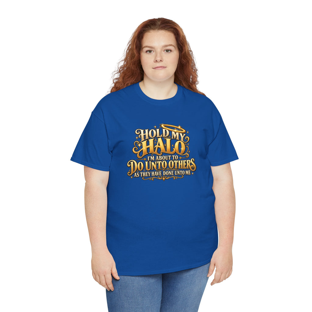 T-Shirt — "Hold My Halo I'm About To Do Unto Others" Vintage Faith Graphic Tee