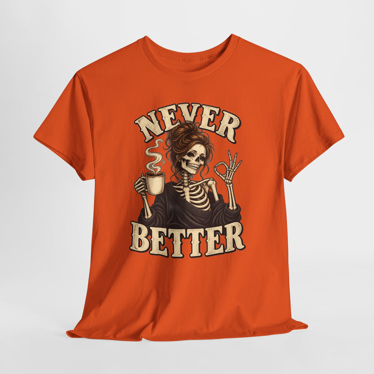 Never Better Skeleton Coffee Graphic Tee
