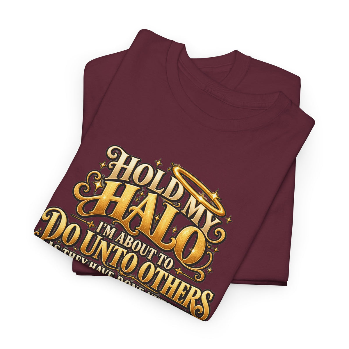 T-Shirt — "Hold My Halo I'm About To Do Unto Others" Vintage Faith Graphic Tee