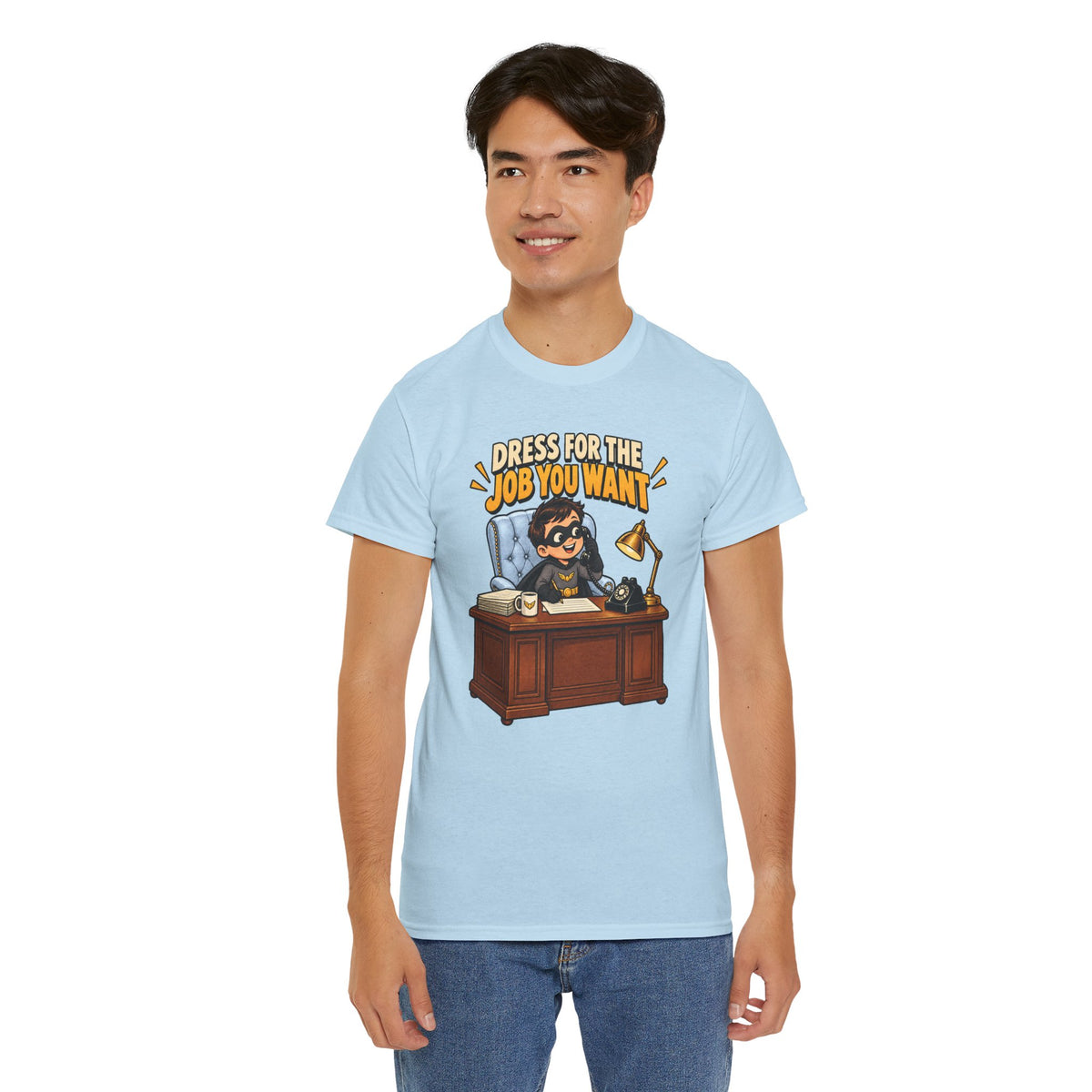 Dress for the Job You Want T-Shirt — Motivational Office Career Tee
