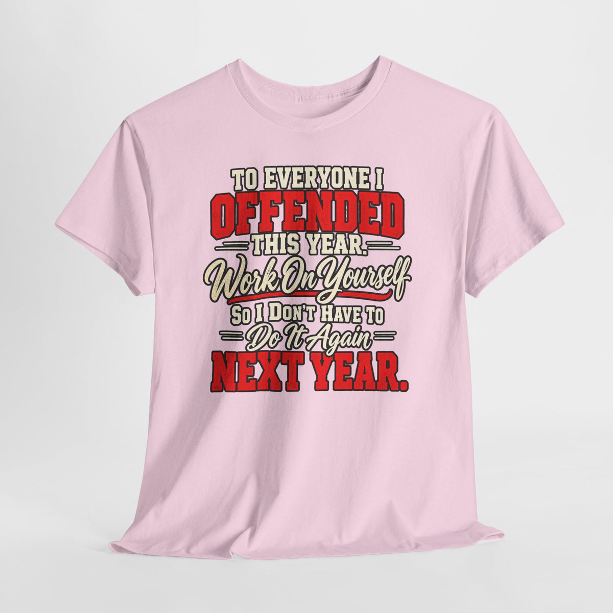 To Everyone I Offended This Year Funny New Year T-Shirt