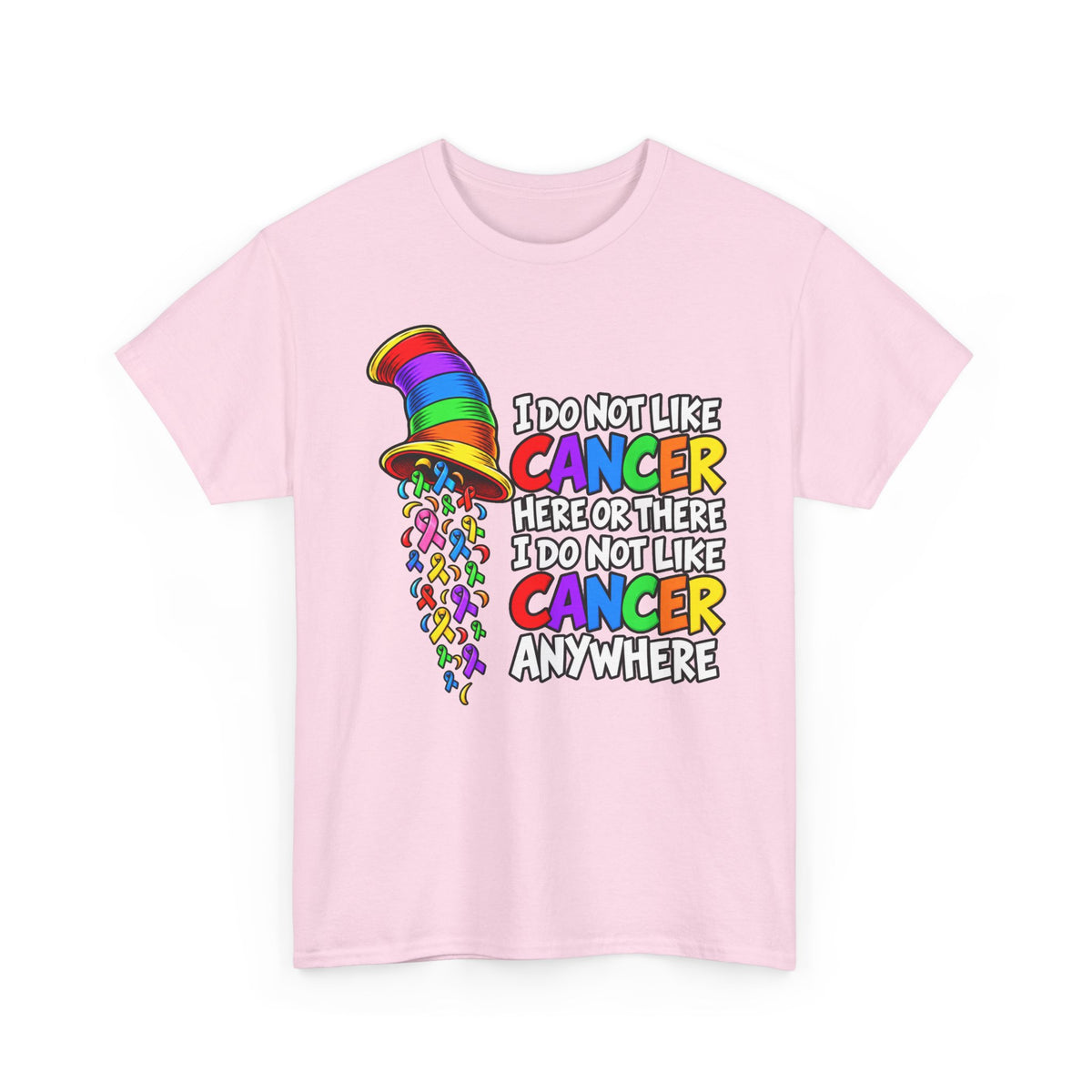 Cancer Awareness T-Shirt — “I Do Not Like Cancer Here or There” Rainbow Ribbon Tee
