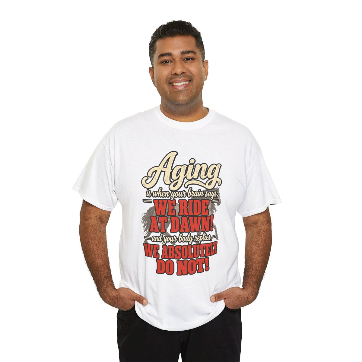Aging: When Your Brain Says “We Ride at Dawn” Funny Graphic Tee
