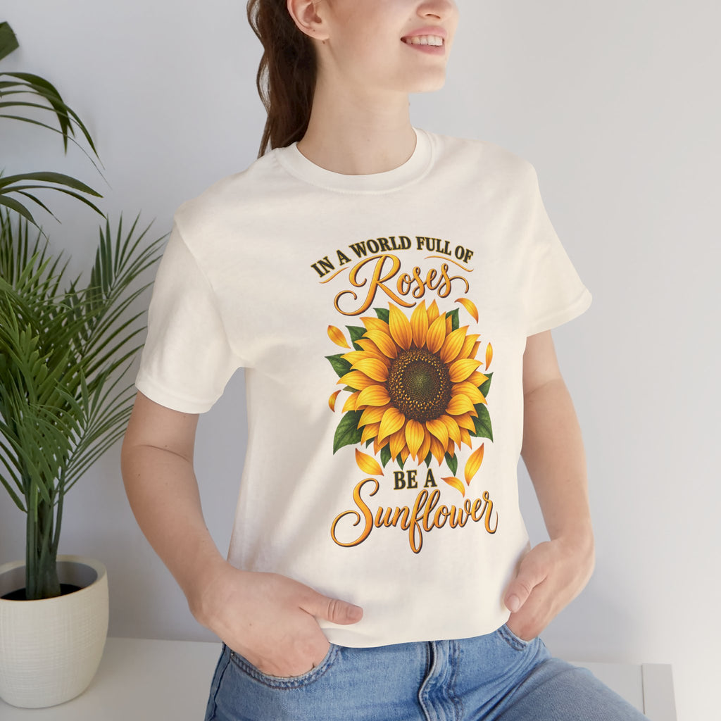 Be a Sunflower T-Shirt | Inspirational Floral Graphic